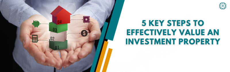 5 Key Steps to Effectively Value an Investment Property
